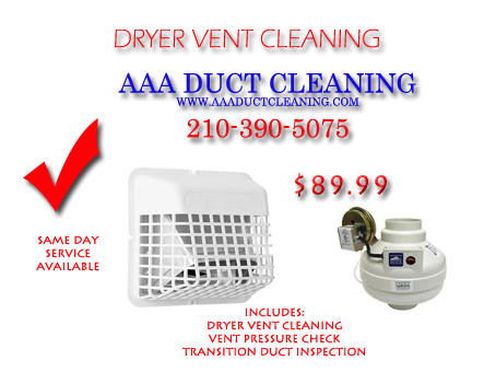 Dryer vent cleaning byAAA Duct Cleaning of San Antonio Texas offers same-day service which includes driving cleaning vent pressure check and transition duct inspection all and at affordable flat rate price of $89.99 called now at 21-390-5075.